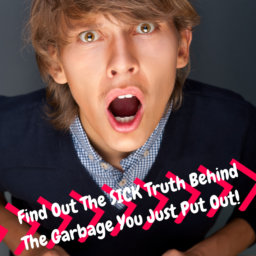 Sick Truths You Probably Didn't Know About Garbage