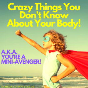 Crazy Things You Dont Know About Your Body