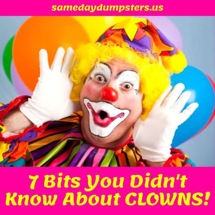 7 Things You Never Knew About Clowns! | Same Day Dumpsters Rental