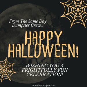 Happy Halloween From Same Day Dumpsters