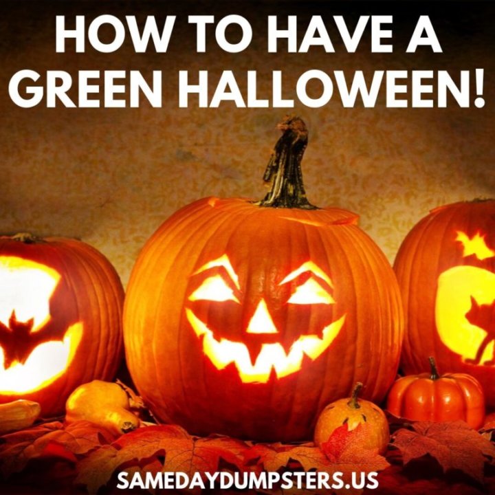 How To Have A Green Halloween | Same Day Dumpsters Rental