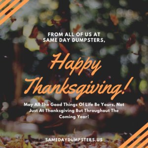 Happy Thanksgiving from Same Day Dumpsters!