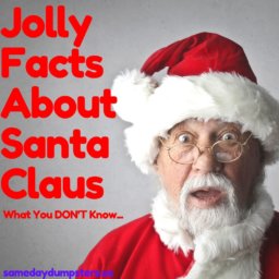 Same Day Dumpsters Santa Claus Facts