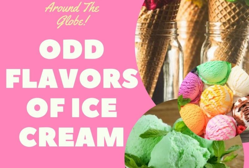 Strangest Flavors of Ice Cream