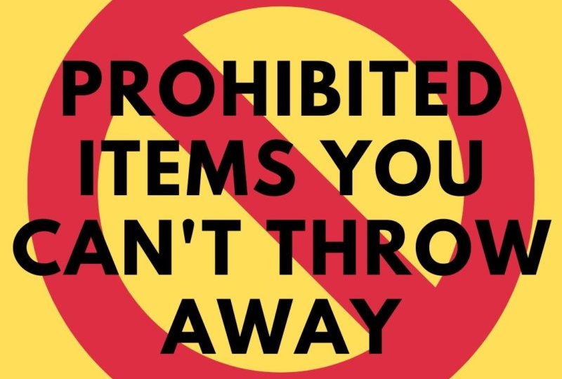 Prohibited Items You Cant Throw Away